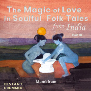 Magic of Love in Soulful Folk Tales from India – Vol.III