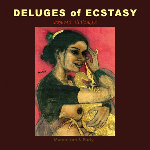 Deluges of Ecstasy, Mumbiram